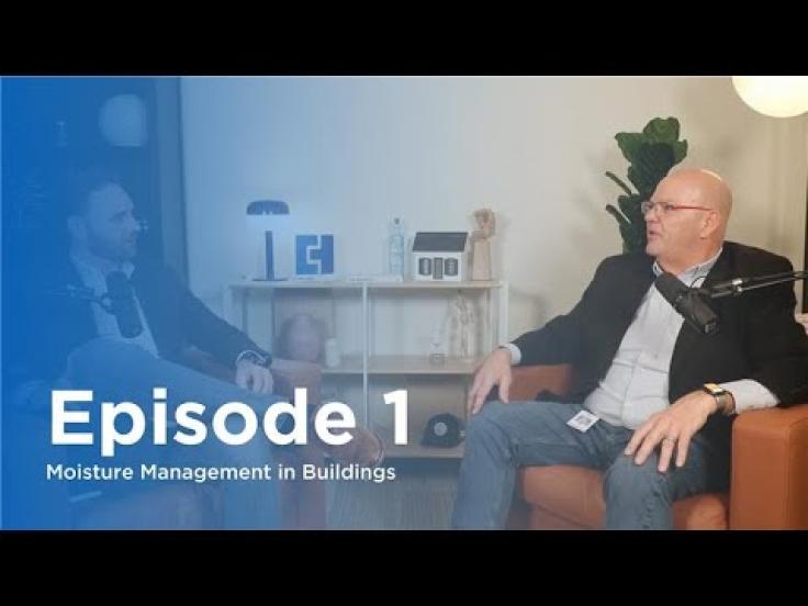 Building Science Digest: Mold and Moisture Management in Buildings with Lucas Hamilton