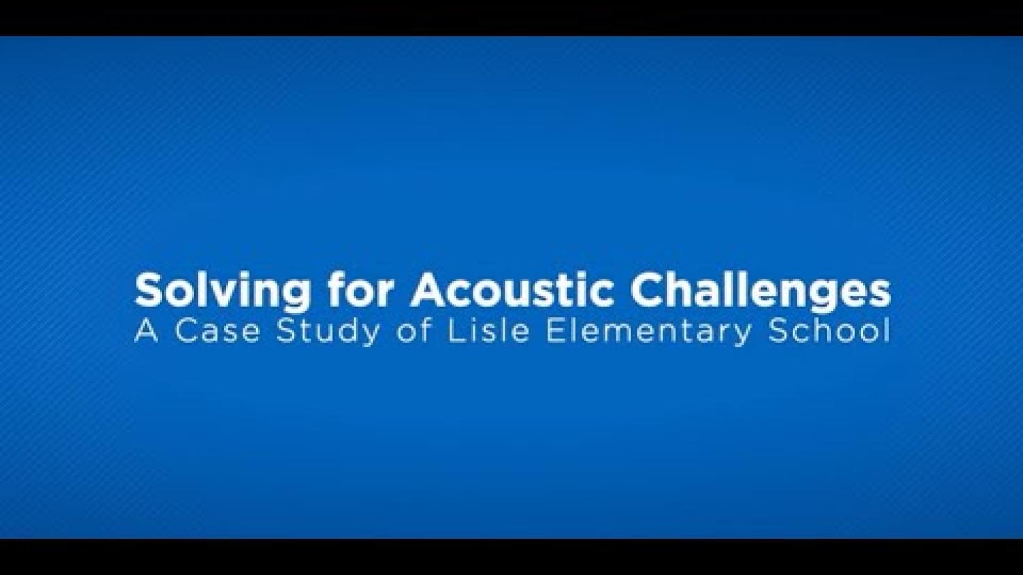 Solving Acoustic Challenges - A Case Study of Lisle Elementary School
