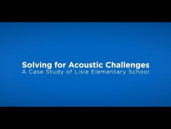 Solving Acoustic Challenges - A Case Study of Lisle Elementary School